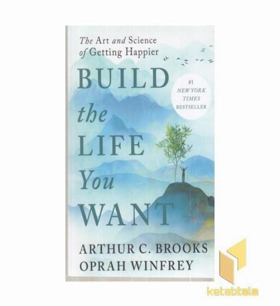 کتاب انگلیسی زندگی دلخواهت رابساز-Build the Life You Want