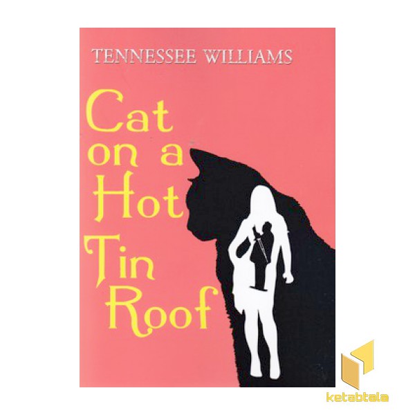 اورجینال-گربه روی شیروانی داع-Cat on a hot tin roof