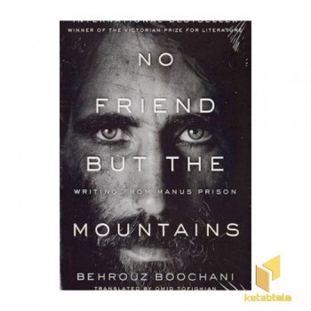 کتاب انگلیسی هیچ دوستی بجز کوهستان-No Friend but the Mountains